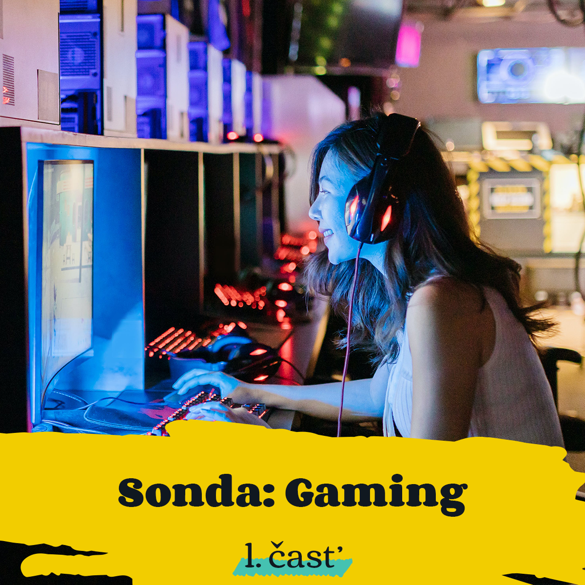 Sonda: Gaming, 1. časť